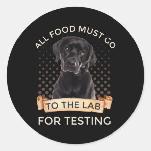 Pegatina Redonda Labrador Todos Los Alimentos Deben Ir Al Laborator