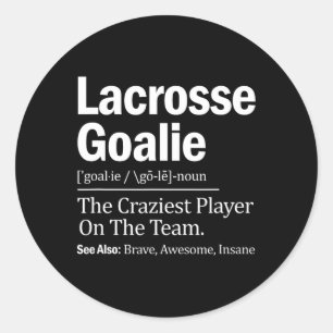 Pegatina Redonda Lacrosse Goalie Cote Definition Craziest Player O
