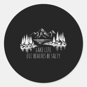 Pegatina Redonda Lake Life Cuz Bebe Salty Funny Camping Camp Adv