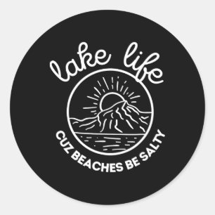 Pegatina Redonda Lake Life Cuz Las Playas Son Salty Familia Vacacio