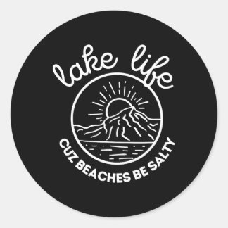 Pegatina Redonda Lake Life Cuz Las Playas Son Salty Familia Vacacio