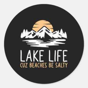 Pegatina Redonda Lake Life Cuz Las Playas Son Salty Gracioso Campam