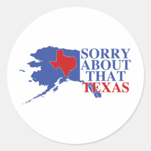 Pegatina Redonda Lamento eso en Texas - Orgullo Alaska