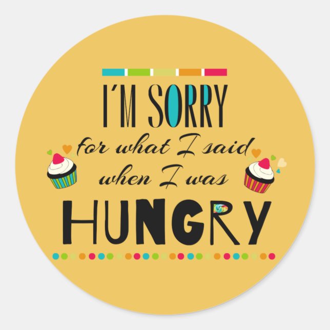Pegatina Redonda Lamento lo que dije cuando tenía hambre (Anverso)