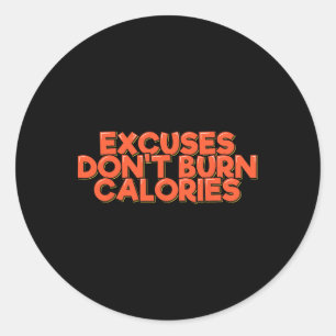 Pegatina Redonda Las excusas no queman calorías Graciosas Fitness d