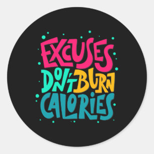 Pegatina Redonda Las excusas no queman calorías Graciosas Fitness d