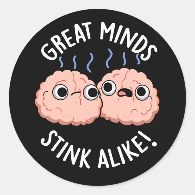 Pegatina Redonda Las Grandes Mentes Apestan Como El Gracioso Cerebr (Anverso)