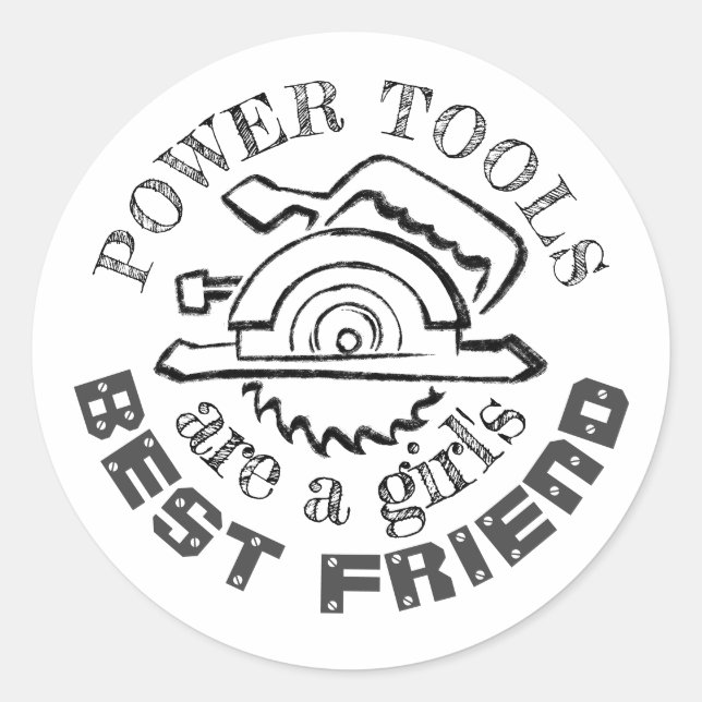Pegatina Redonda Las herramientas de energía son un mejor amigo del (Anverso)