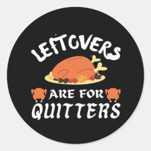 Pegatina Redonda Las Leftovers Son Para Quitters Classic Funny Retr