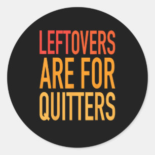 Pegatina Redonda Las Leftovers Son Para Quitters Graciosos Fami De