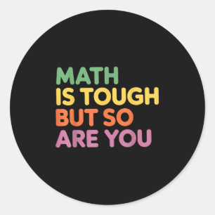 Pegatina Redonda Las Matemáticas Son Duras, Pero Tú También, Maestr