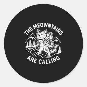Pegatina Redonda Las montañas meow están llamando gato divertido de