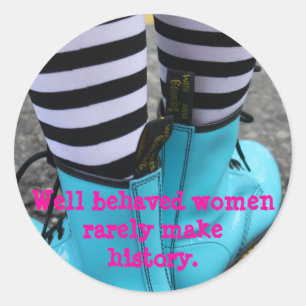 Pegatina Redonda Las mujeres bien comportadas hacen raramente