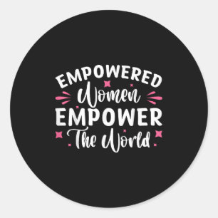 Pegatina Redonda Las mujeres empoderadas empoderan al mundo