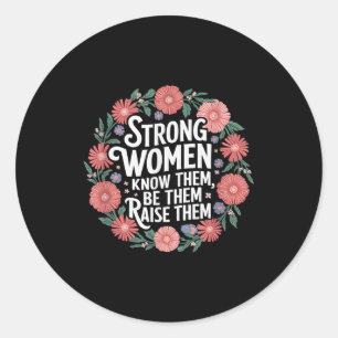 Pegatina Redonda Las Mujeres Fuertes Saben Que Son Ellas Las Que La