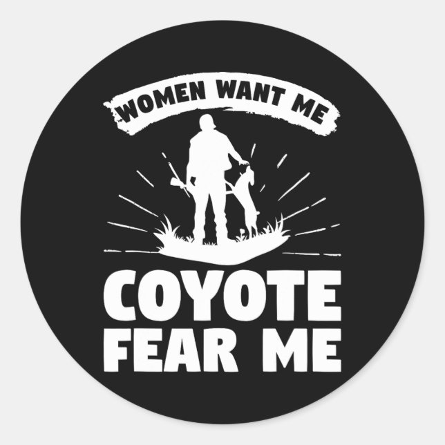 Pegatina Redonda Las Mujeres Me Quieren Coyote Temor A Mí Coyota Hu (Anverso)