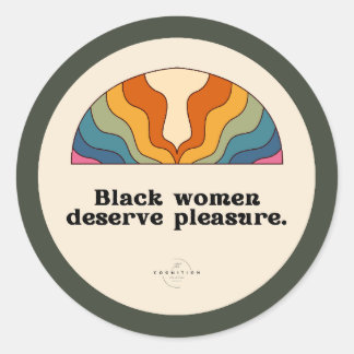Pegatina Redonda Las mujeres negras merecen un placer