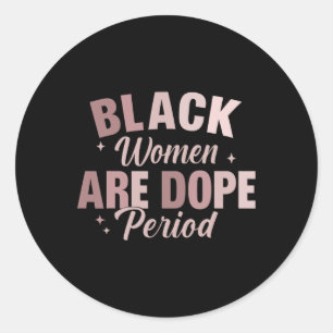 Pegatina Redonda Las mujeres negras son periodo de la droga - Mes d