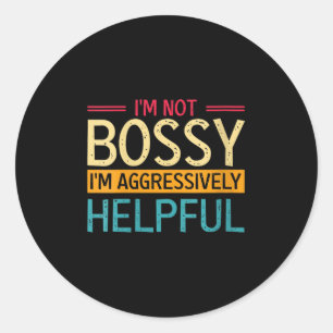 Pegatina Redonda Las Mujeres No Soy Bossy Soy Agresivamente Útil
