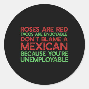 Pegatina Redonda Las Rosas Son Tacos Rojos Agradables No Culpes A U