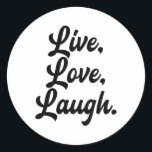Pegatina Redonda Laugh Love Live Meditation Mindful Positivist<br><div class="desc">Laugh Love Live Meditation Mindful Positive Gift</div>