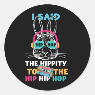 Pegatina Redonda Le Dije A Hip Hip Que Tuviera Que Saltar El Hip Ho