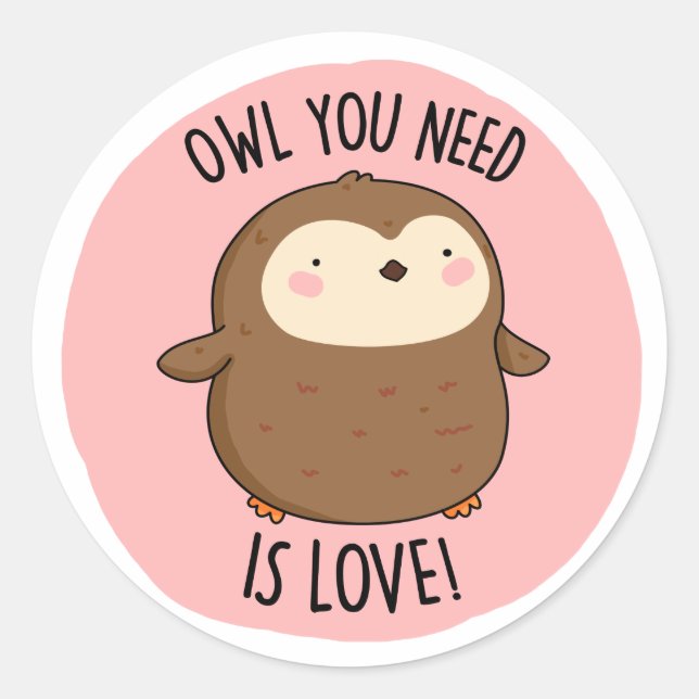Pegatina Redonda Lechuza Que Necesitas Es Amor Gracioso Lechuza Mar (Anverso)