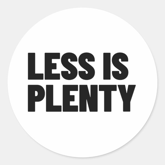 Pegatina Redonda Less Is Plenty Minimalist Streetwear Typography (Anverso)
