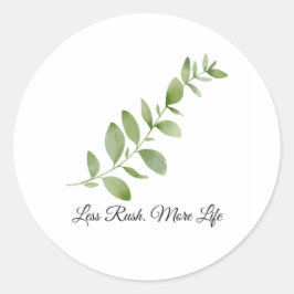 Pegatina Redonda Less Rush More Life Ceramic Plate