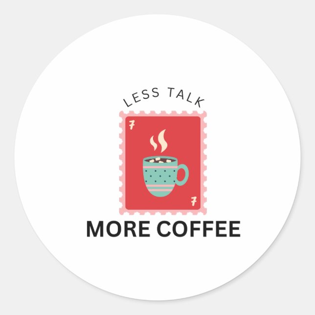 Pegatina Redonda Less Talk More Coffee Stamp Illustration (Anverso)
