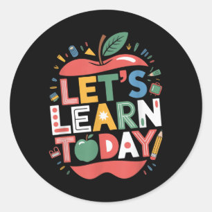 Pegatina Redonda Let 's Learn Today Teacher Motivational Back t