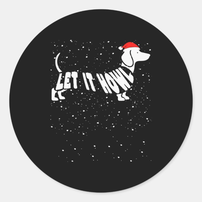 Pegatina Redonda Let It Howl Snow Funny Pun Winter Dachshund Mom Ch (Anverso)