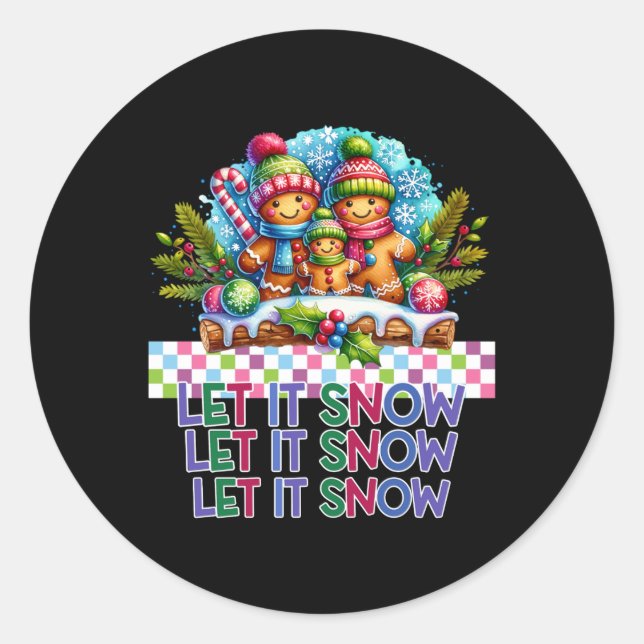 Pegatina Redonda Let It Snow Gingerbread Family Christmas T Shirt  (Anverso)