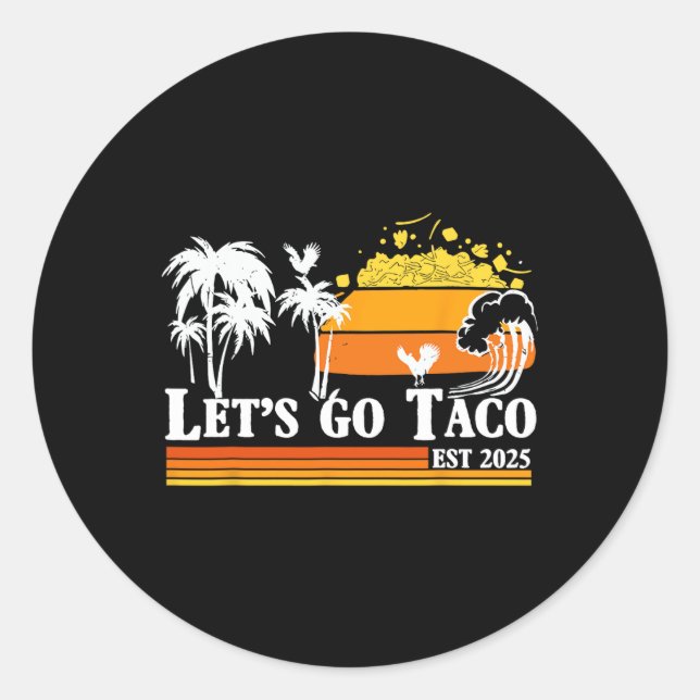 Pegatina Redonda Let's Go Taco Est 2025 Funny Retro Gulf Of Taco Ch (Anverso)