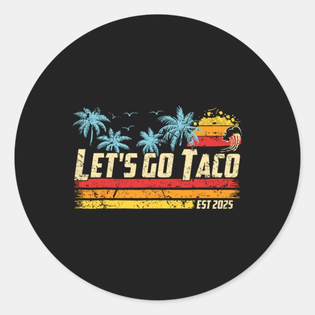 Pegatina Redonda Let's Go Taco Est 2025 Funny Retro Gulf Of Taco Ch (Anverso)