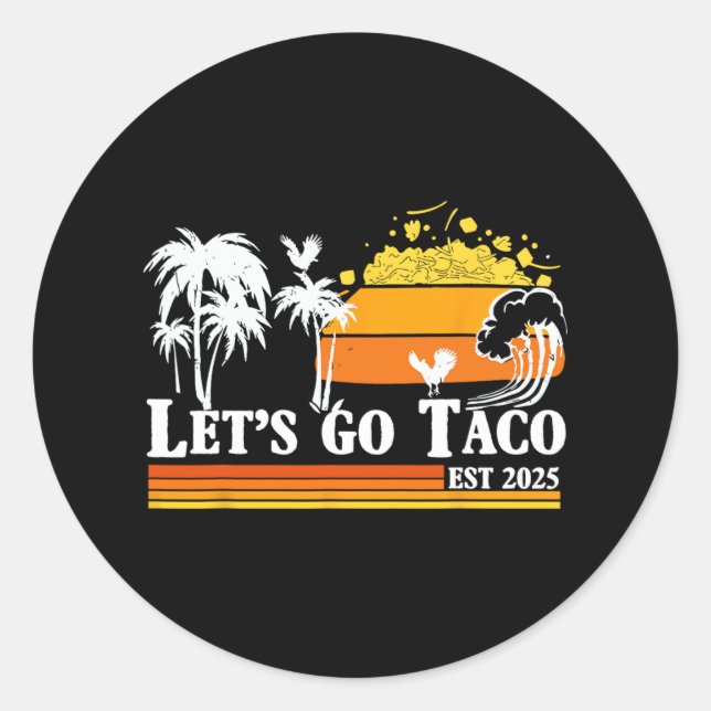 Pegatina Redonda Let's Go Taco Est 2025 Funny Retro Gulf Of Taco Ch (Anverso)