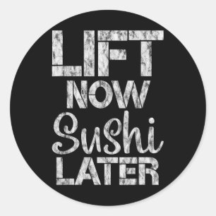 Pegatina Redonda Levantar Ahora Sushi Más Tarde Rewards Bodybuildin
