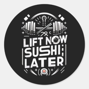 Pegatina Redonda Levantar Ahora Sushi Más Tarde Rewards Bodybuildin