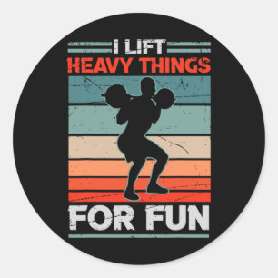 Pegatina Redonda Levanto Cosas Pesadas Para Hacer Fun Bodybuilding 