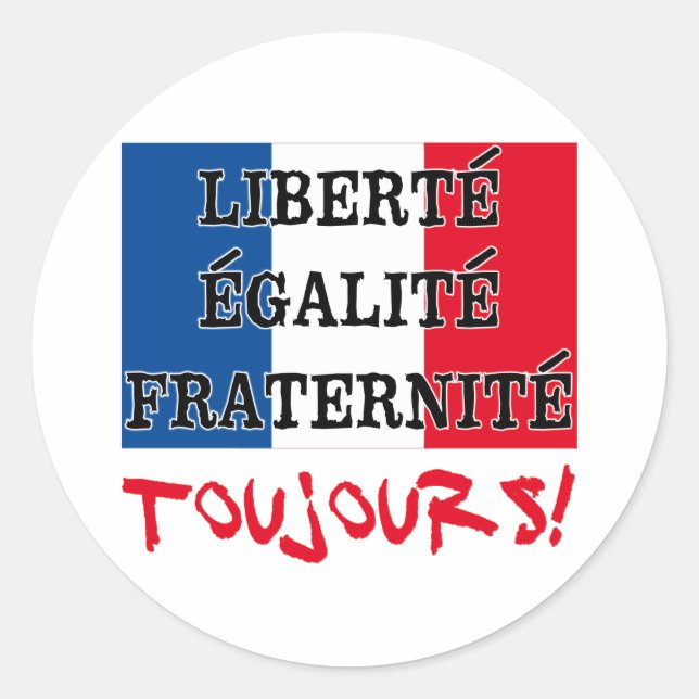 Pegatina Redonda Liberte Egalite Fraternite Toujours (Anverso)
