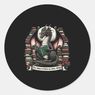 Pegatina Redonda Libro Dragón Sí, Realmente Necesito Todos Estos Li