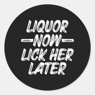 Pegatina Redonda Licor Lamerla Más Tarde Diversión Beber Despedida 