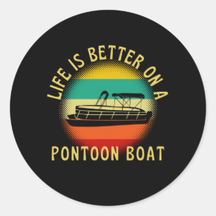 Pegatina Redonda LIfe Es Mejor En Un Bote Pontoon