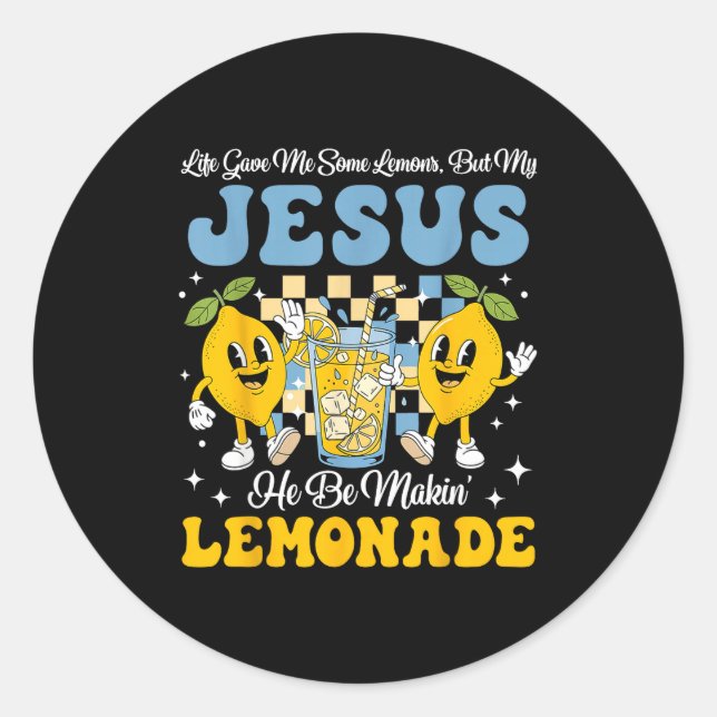 Pegatina Redonda Life Gave Me Some Lemons But My Jesus He Be Makin  (Anverso)