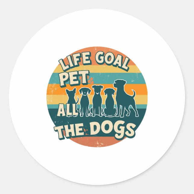Pegatina Redonda Life Goal Pet All The Dogs Copy (Anverso)