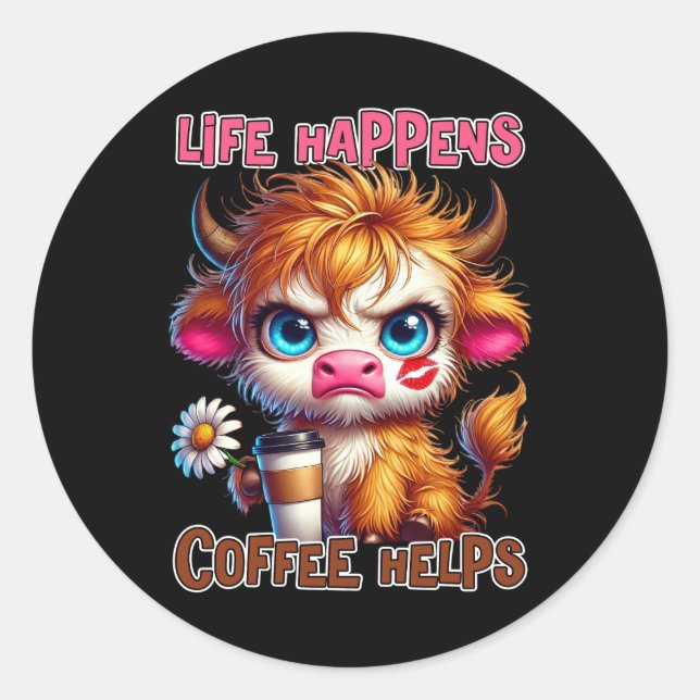 Pegatina Redonda Life Happens Coffee Helps  (Anverso)