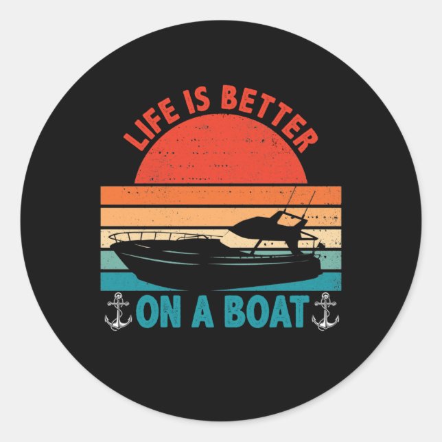 Pegatina Redonda Life is Better on a Boat Captain Boater Boating (Anverso)