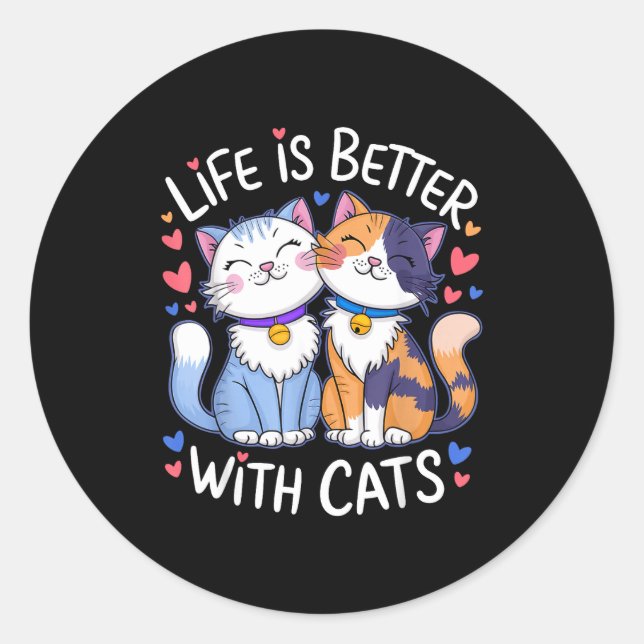 Pegatina Redonda Life Is Better With Cats Cute Cat Lover Valentine' (Anverso)