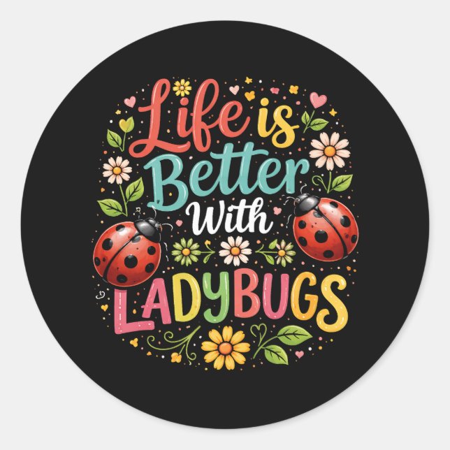 Pegatina Redonda Life Is Better with Ladybugs (Anverso)