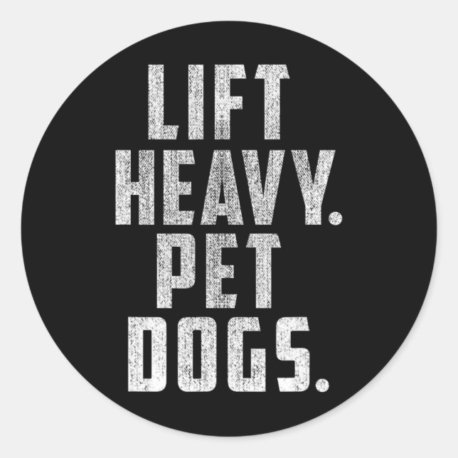 Pegatina Redonda Lift Heavy Mascota Dogs Gym Y Workout Gift Para Pe (Anverso)